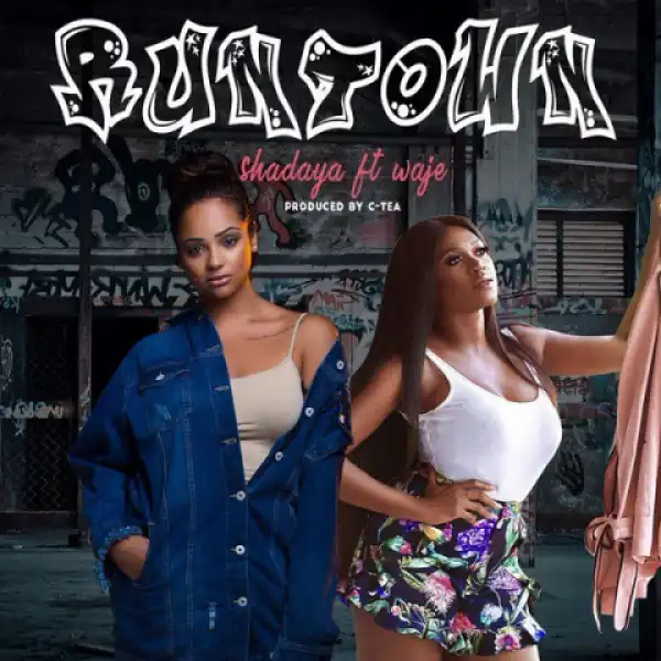 Shadaya - Runtown ft. Waje